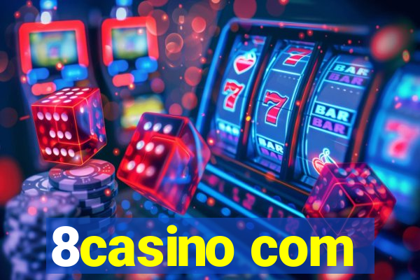 8casino com